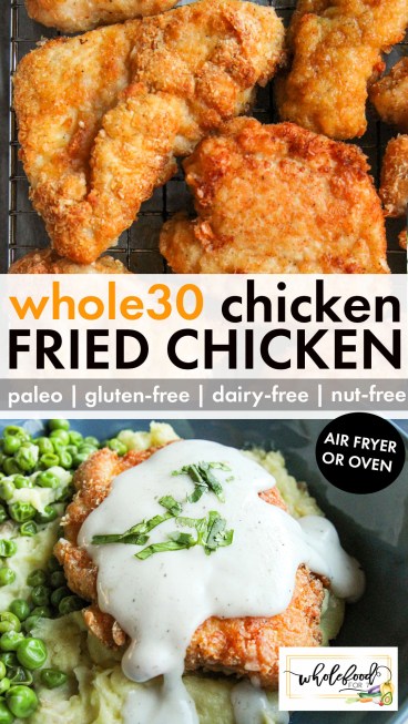 Whole30 Chicken Fried Chicken - Paleo, gluten-free, dairy-free, nut-free, with egg-free option. Air fryer or oven! With delicious country gravy.
